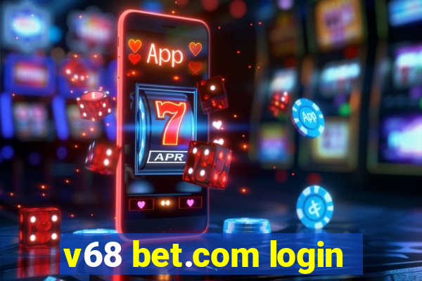 v68 bet.com login